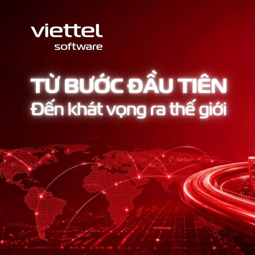 Viettel Software – Từ những bước đi đầu tiên đến khát vọng vươn ra thế giới
